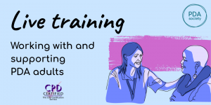 Working with & supporting PDA Adults - March 5th