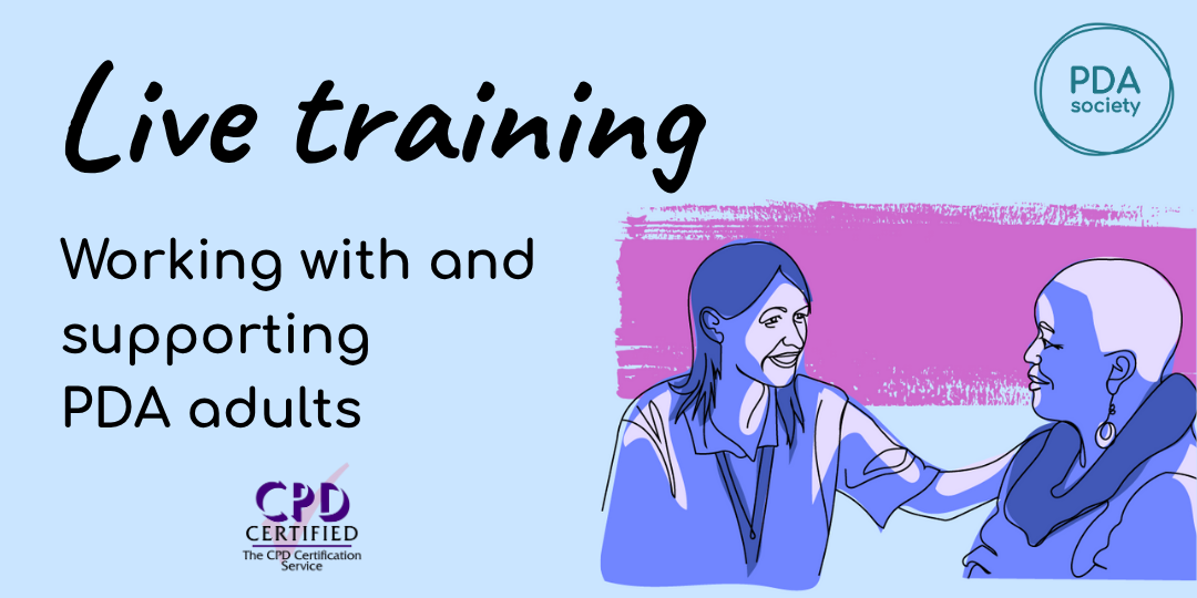 Working with & supporting PDA Adults - 11th November 2025