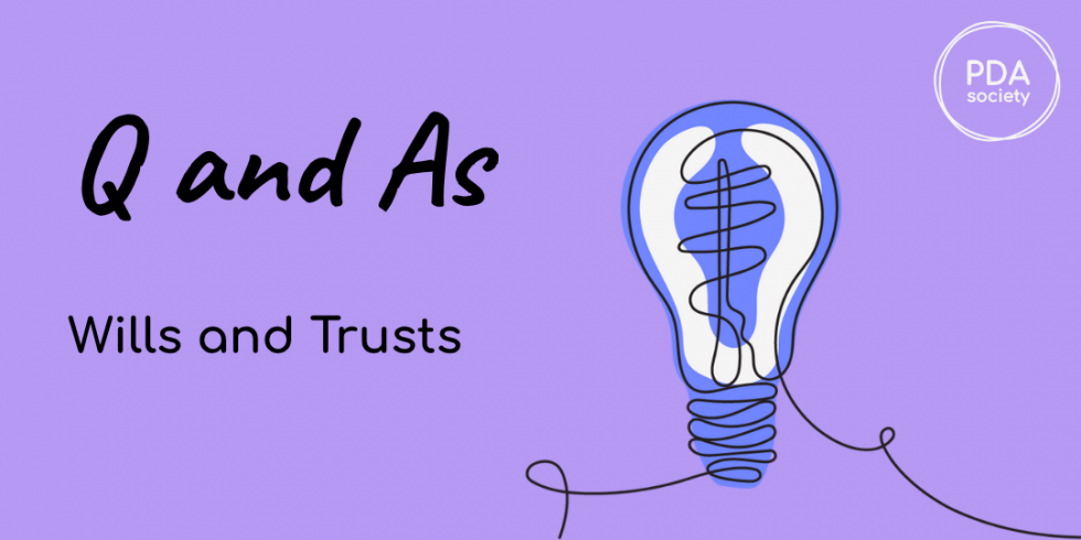 Q&A: Planning for your future – wills and trusts - PDA Society