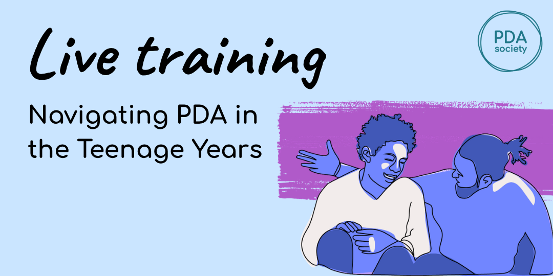 Navigating PDA in the Teenage Years - 10th November