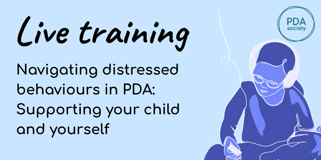 Navigating distressed behaviours in PDA: Supporting your child and yourself